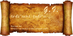 Gröschl Iván névjegykártya
